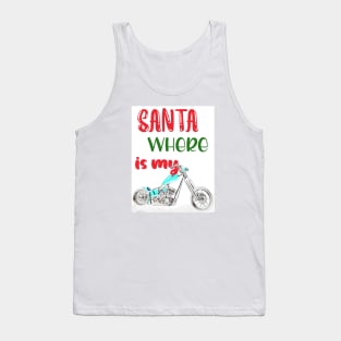 Christmas Santa where is my bike chopper motorbike Tank Top